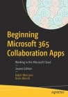Beginning Microsoft 365 Collaboration Apps: Working in the Microsoft Cloud By Ralph Mercurio, Brian Merrill Cover Image