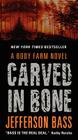 Carved in Bone: A Body Farm Novel By Jefferson Bass Cover Image