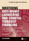 Mastering Anti-Money Laundering and Counter-Terrorist Financing: A Compliance Guide for Practitioners Cover Image