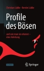 Profile Des Bösen: Und Wie Man Sie Erkennt - Eine Anleitung By Christian Lüdke, Kerstin Lüdke Cover Image