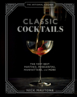 The Artisanal Kitchen: Classic Cocktails: The Very Best Martinis, Margaritas, Manhattans, and More By Nick Mautone Cover Image