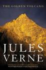 The Golden Volcano: The First English Translation of Verne's Original Manuscript (Bison Frontiers of Imagination ) By Jules Verne, Edward Baxter (Translated by), Edward Baxter (Editor), Olivier Dumas (Preface by) Cover Image