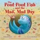The Pout-Pout Fish and the Mad, Mad Day (A Pout-Pout Fish Adventure) Cover Image