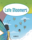 Late Bloomers By Ahki Cover Image