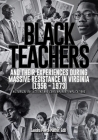 Black Teachers and Their Experiences During Massive Resistance in Virginia 1956 - 1973 By Edd Sandra Pierce Mathis Cover Image