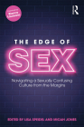 The Edge of Sex: Navigating a Sexually Confusing Culture from the Margins Cover Image