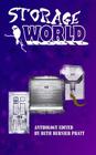 Storage World: An Anthology of Science Fiction, Fantasy, and Horror By Beth Bernier Pratt, Truemy Brewer, Hans De Leo Cover Image