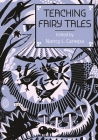 Teaching Fairy Tales By Nancy L. Canepa (Editor) Cover Image