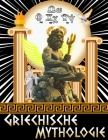 Griechische Mythologie: Erstaunliches: Malbuch für Erwachsene mit mythologischen Kreaturen, Antikes Griechenland, Göttinnen, Fantasy-Helden un Cover Image