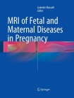 MRI of Fetal and Maternal Diseases in Pregnancy Cover Image
