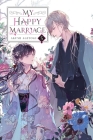My Happy Marriage, Vol. 5 (light novel) (My Happy Marriage (novel) #5) By Akumi Agitogi, Tsukiho Tsukioka (By (artist)), David Musto (Translated by) Cover Image