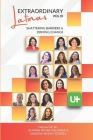 Extraordinary Latinas Vol III: Shattering Barriers and Driving Change By Esther Aguilera (Foreword by), Adriana Vaccaro, Clara Angelina Diaz-Anderson Cover Image