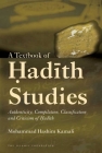A Textbook of Hadith Studies: Authenticity, Compilation, Classification and Criticism of Hadith Cover Image