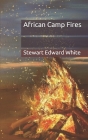 African Camp Fires By Stewart Edward White Cover Image