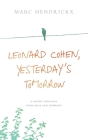Leonard Cohen, Yesterday's Tomorrow: A highly original look back and forward Cover Image