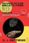 Securing Bitcoin Wallets from 51% Attack Threats: Tips and Techniques By S J Matthews Cover Image