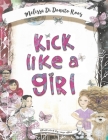 Kick Like a Girl By Melissa Di Donato Roos, Ange Allen (Illustrator) Cover Image