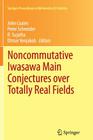 Noncommutative Iwasawa Main Conjectures Over Totally Real Fields: Münster, April 2011 (Springer Proceedings in Mathematics & Statistics #29) By John Coates (Editor), Peter Schneider (Editor), R. Sujatha (Editor) Cover Image