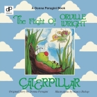 The Flight of Orville Wright Caterpillar Cover Image