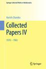 Collected Papers IV: 1970 - 1983 (Springer Collected Works in Mathematics) By Harish-Chandra Cover Image