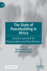 The State of Peacebuilding in Africa: Lessons Learned for Policymakers and Practitioners Cover Image