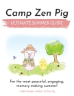 Camp Zen Pig: Ultimate Summer Guide By Mark Brown Cover Image