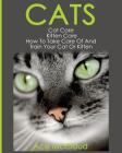 Cats: Cat Care: Kitten Care: How To Take Care Of And Train Your Cat Or Kitten By Ace McCloud Cover Image