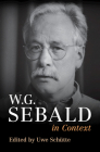 W. G. Sebald in Context (Literature in Context) By Uwe Schütte (Editor) Cover Image
