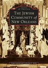 The Jewish Community of New Orleans (Images of America) By Irwin Lachoff, Catherine C. Kahn Cover Image