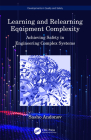 Learning and Relearning Equipment Complexity: Achieving Safety in Engineering Complex Systems Cover Image