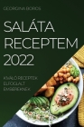 Saláta Receptem 2022: Kiváló Receptek Elfoglalt Embereknek By Georgina Boros Cover Image