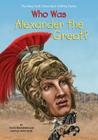 Who Was Alexander the Great? (Who Was?) Cover Image