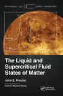 The Liquid and Supercritical Fluid States of Matter By John E. Proctor Cover Image