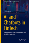 AI and Chatbots in Fintech: Revolutionizing Digital Experiences and Predictive Analytics By Gioia Arnone Cover Image