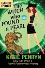 The Witch who Found a Pearl: Felix and Penzi's Fourth Paranormal Mystery By Katie Penryn Cover Image