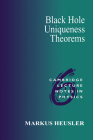 Black Hole Uniqueness Theorems (Cambridge Lecture Notes in Physics #6) By Markus Heusler Cover Image