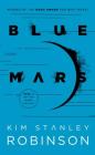 Blue Mars (Mars Trilogy #3) By Kim Stanley Robinson Cover Image