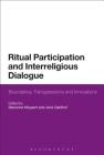 Ritual Participation and Interreligious Dialogue: Boundaries, Transgressions and Innovations By Marianne Moyaert (Editor), Joris Geldhof (Editor) Cover Image