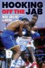 Hooking Off the Jab: Nigel Collins on Boxing Cover Image