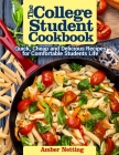 The College Student Cookbook: Quick, Cheap and Delicious Recipes for Comfortable Students Life Cover Image