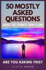 Are You Asking this?: 50 Mostly Asked Questions about the Runner Twin Flame By Silvia Moon Cover Image