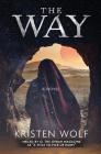 The Way: A Girl Who Dared to Rise By Kristen Wolf Cover Image