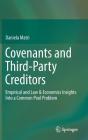 Covenants and Third-Party Creditors: Empirical and Law & Economics Insights Into a Common Pool Problem By Daniela Matri Cover Image