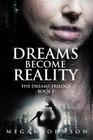Dreams Become Reality By Megan Johnson Cover Image