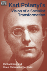 Karl Polanyi's Vision of a Socialist Transformation By Michael Brie (Editor), Claus Thomasberger (Editor) Cover Image