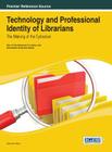Technology and Professional Identity of Librarians: The Making of the Cybrarian Cover Image