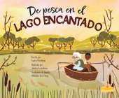 de Pesca En El Lago Encantado (Fishing in Magic Lake) By Laurie Friedman, Jennica Lounsbury (Illustrator) Cover Image