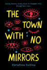 The Town with No Mirrors By Christina Collins Cover Image