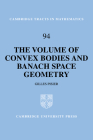 The Volume of Convex Bodies and Banach Space Geometry (Cambridge Tracts in Mathematics #94) Cover Image