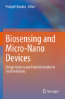 Biosensing and Micro-Nano Devices: Design Aspects and Implementation in Food Industries By Pranjal Chandra (Editor) Cover Image